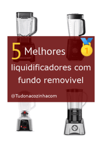 liquidificador com fundo removivel